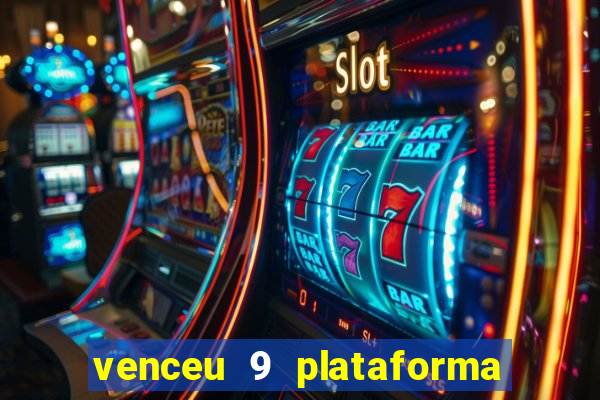 venceu 9 plataforma de jogos